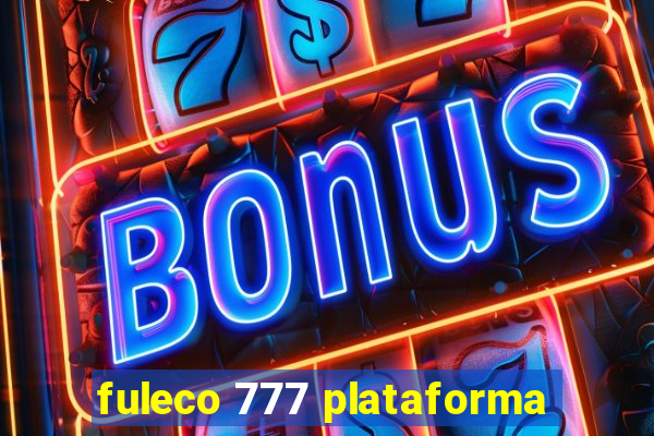 fuleco 777 plataforma